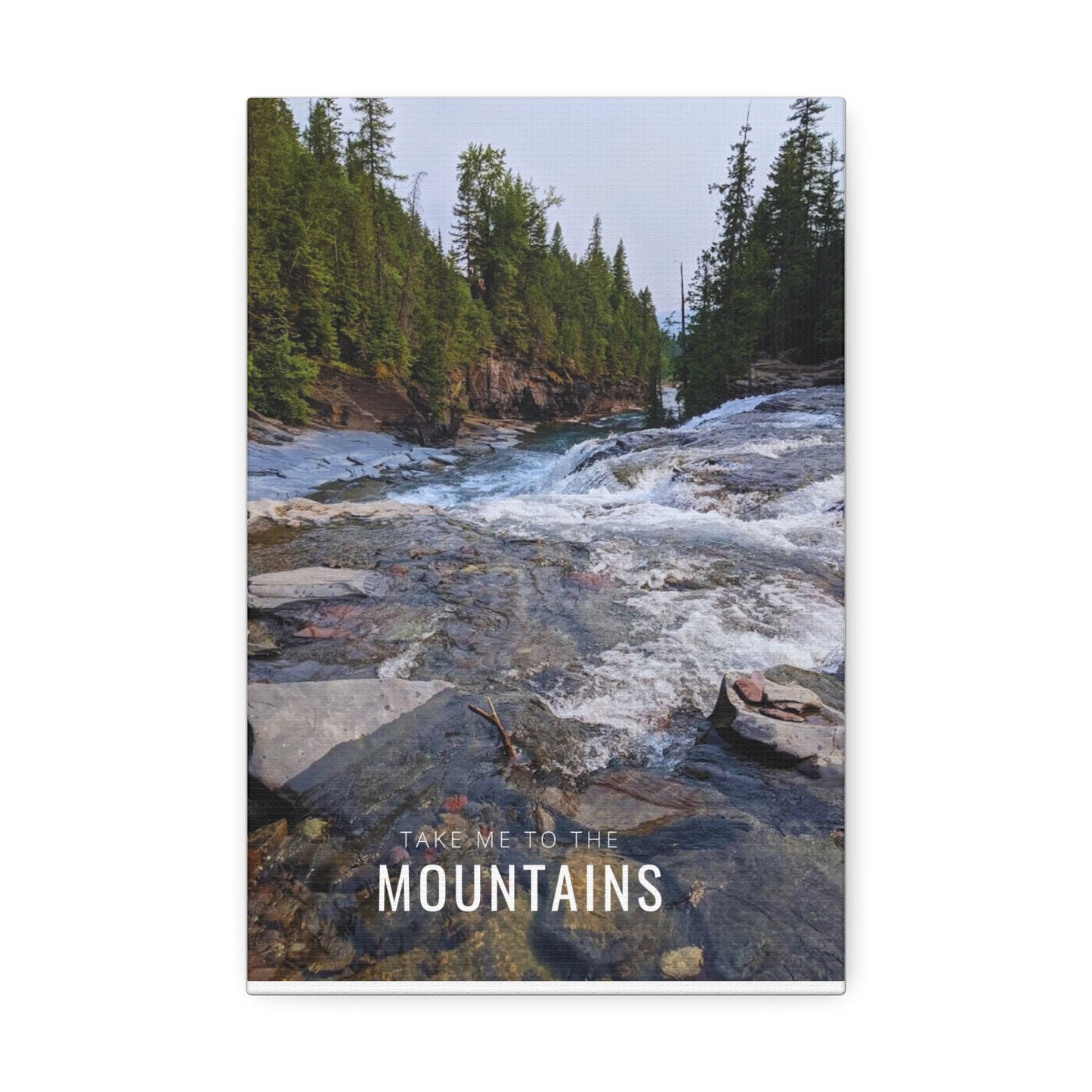 Take Me Back To The Mountains Canvas Stretched, 1.5''