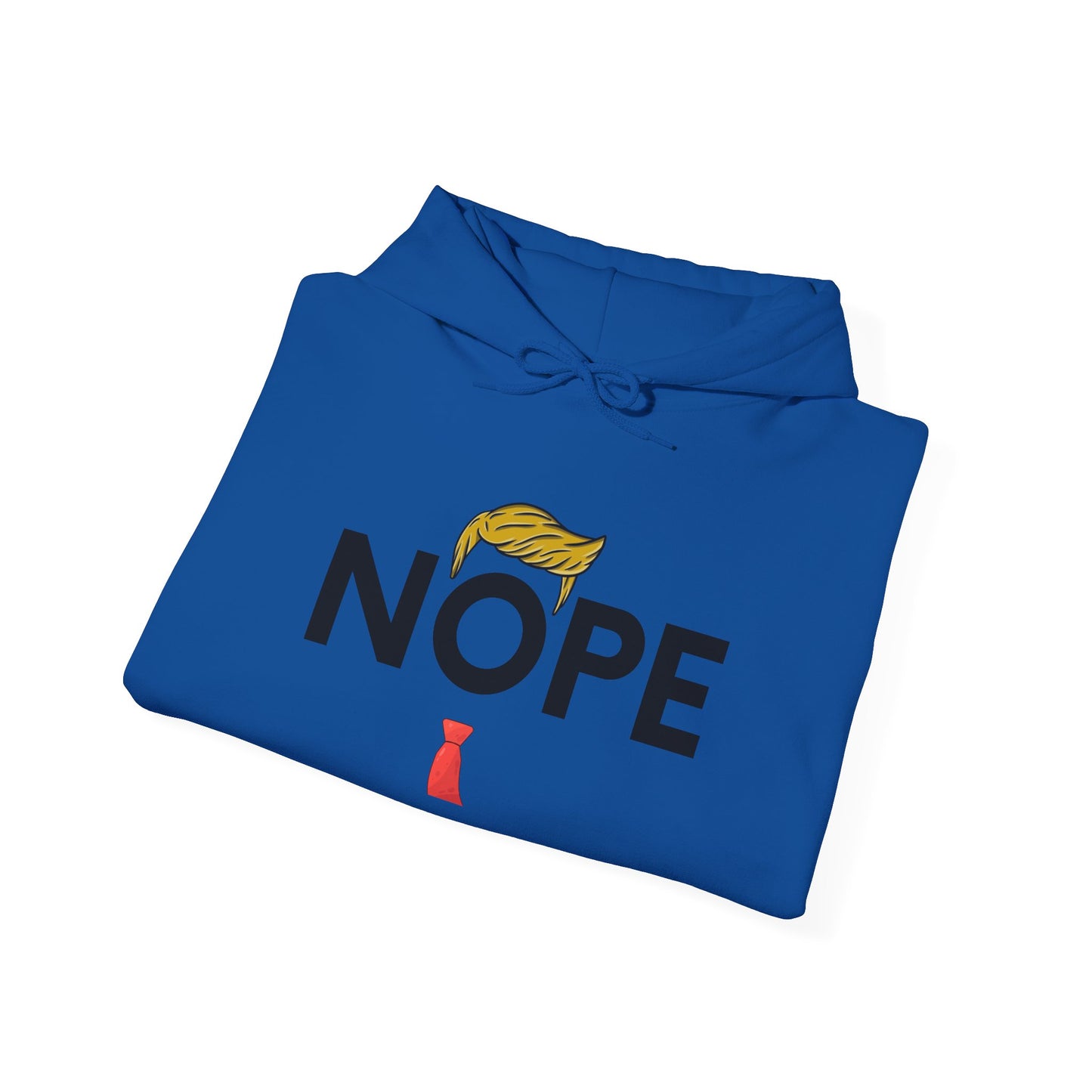 NOPE TRUMP Humorous Unisex Hooded Sweatshirt - Funny Quote, Casual Wear, Gift for Friends, Cool Hoodie, Everyday Comfort, Men & Women