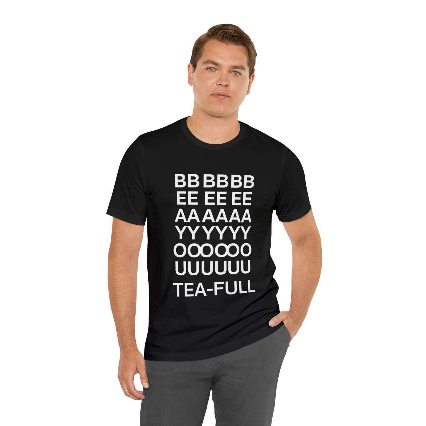 BEAYOUTEAFULL Unisex Jersey Short Sleeve Tee