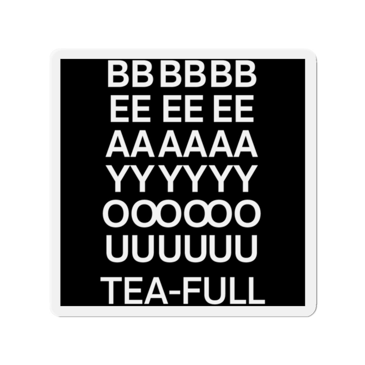 BEAYOUTEAFULL Die-Cut Magnets