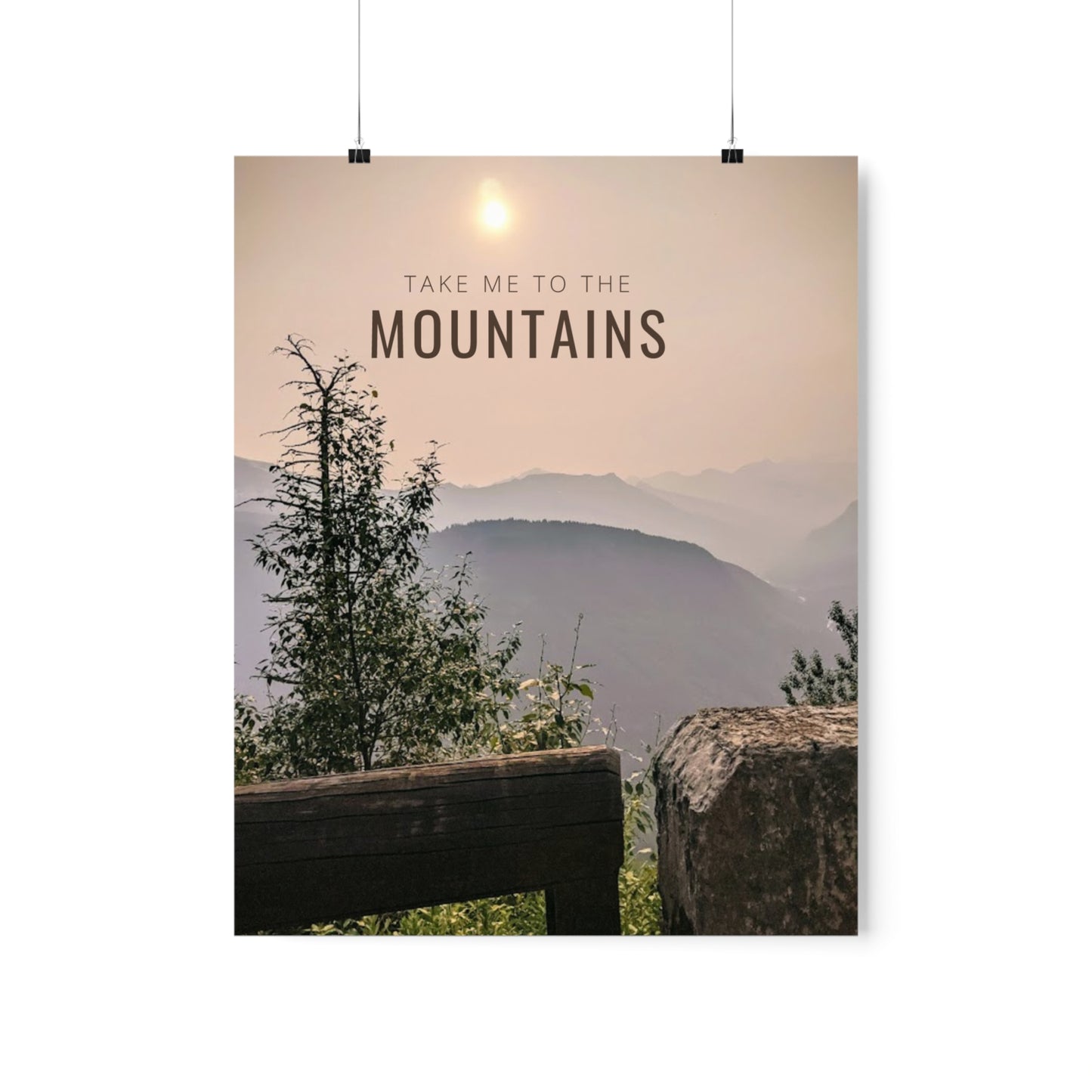 Take Me To The Mountains Premium Matte Vertical Posters