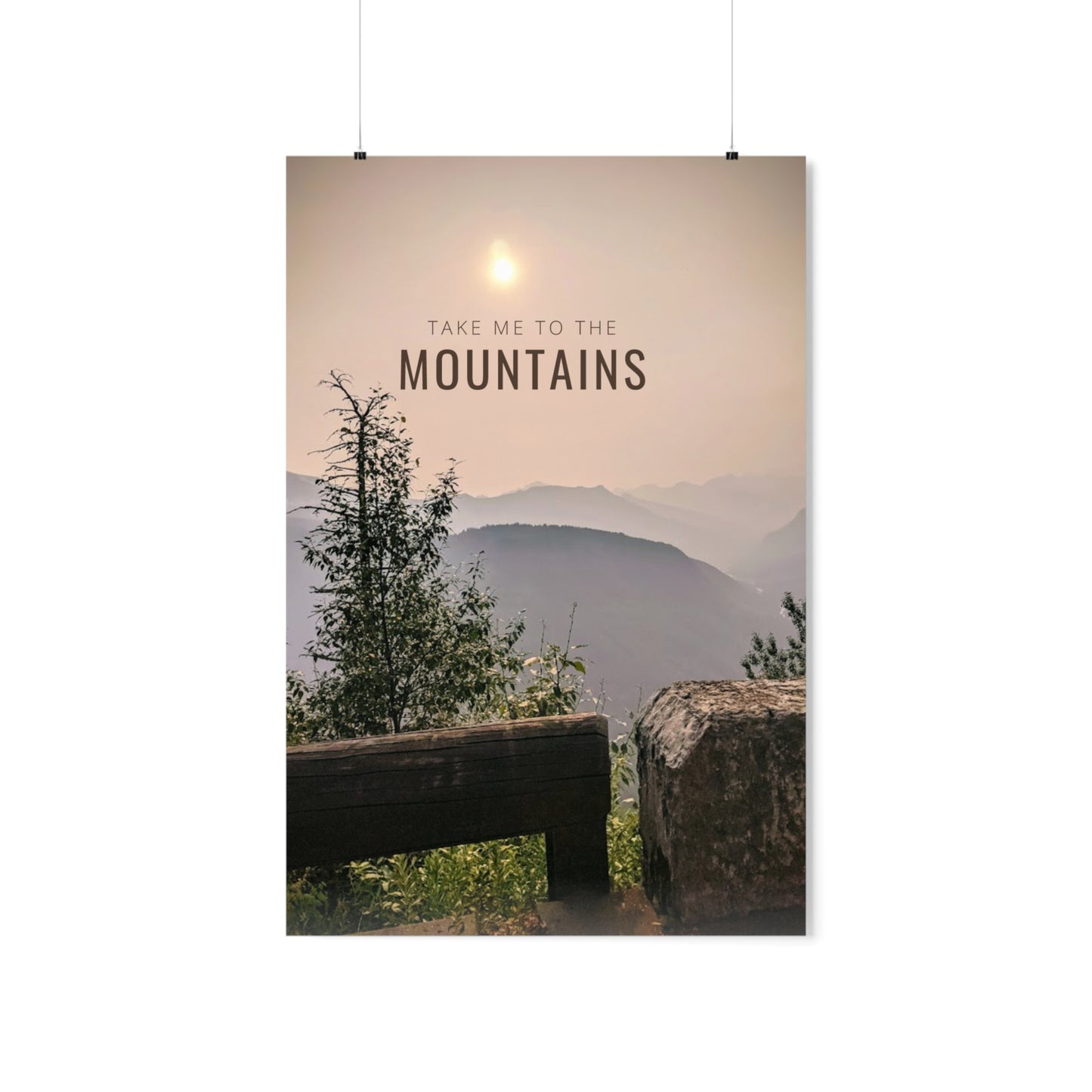 Take Me To The Mountains Premium Matte Vertical Posters