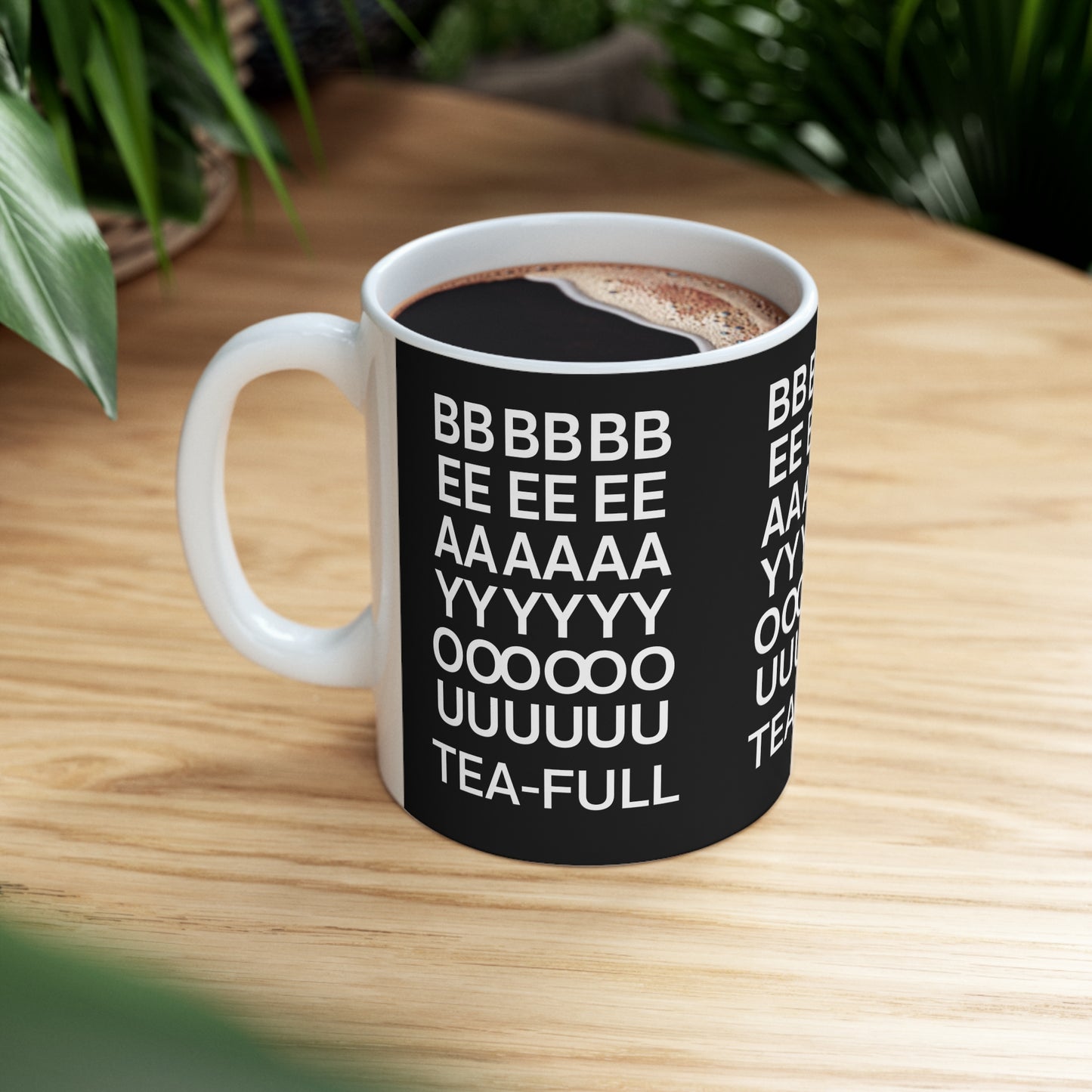 BEAYOUTEAFULL Ceramic Mug 11oz