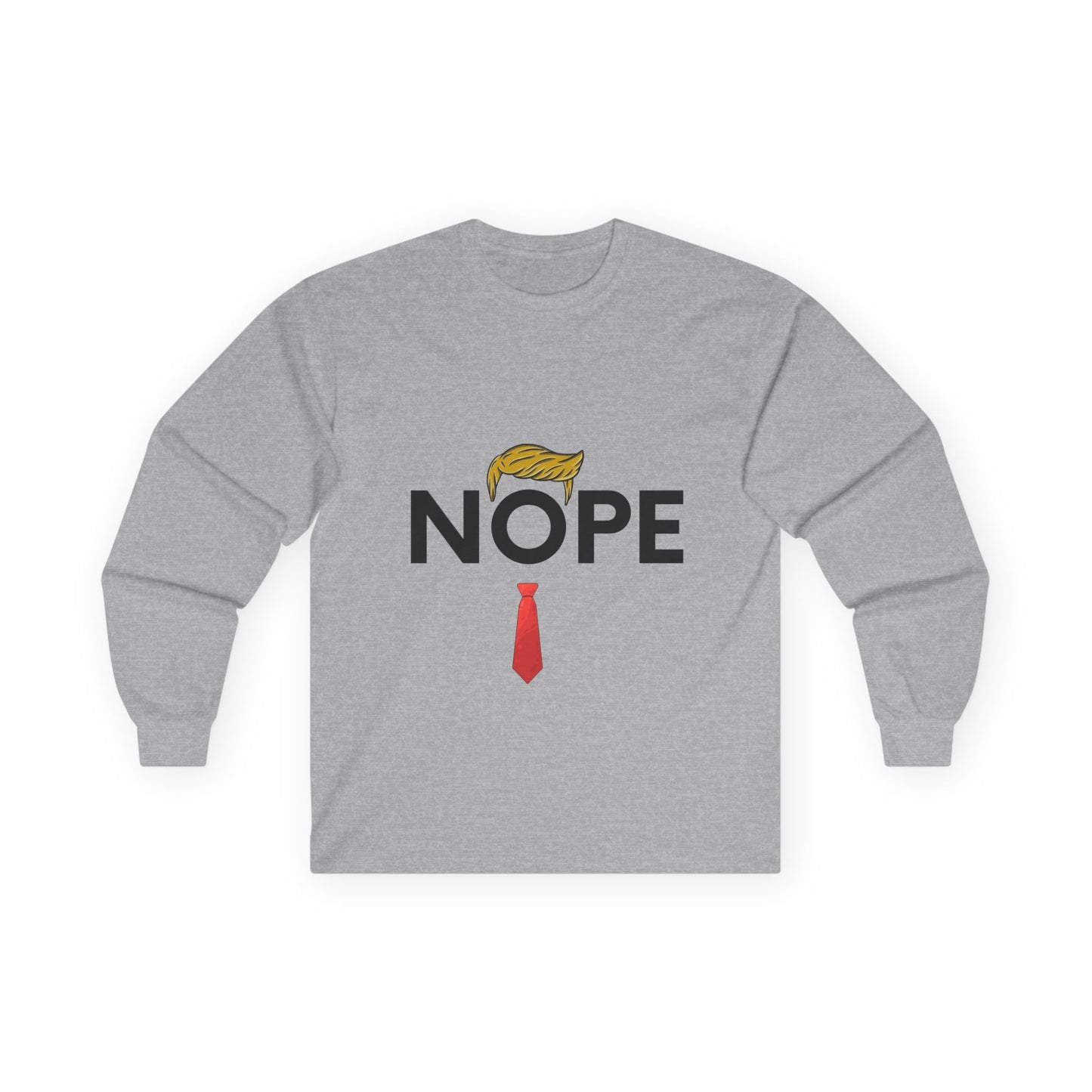 NOPE TRUMP Funny Political Long Sleeve Tee - 'NOPE' Graphic Tee for Election Season, Unisex Shirt, Gift for Politicos, Casual Wear, Humor Apparel