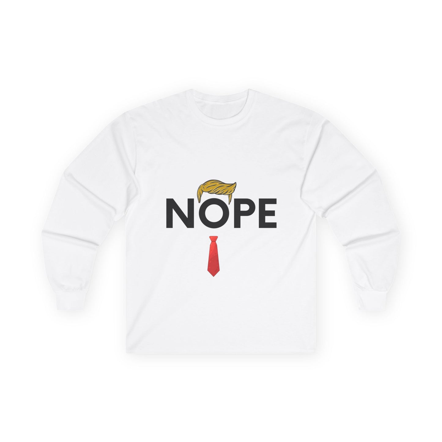 NOPE TRUMP Funny Political Long Sleeve Tee - 'NOPE' Graphic Tee for Election Season, Unisex Shirt, Gift for Politicos, Casual Wear, Humor Apparel