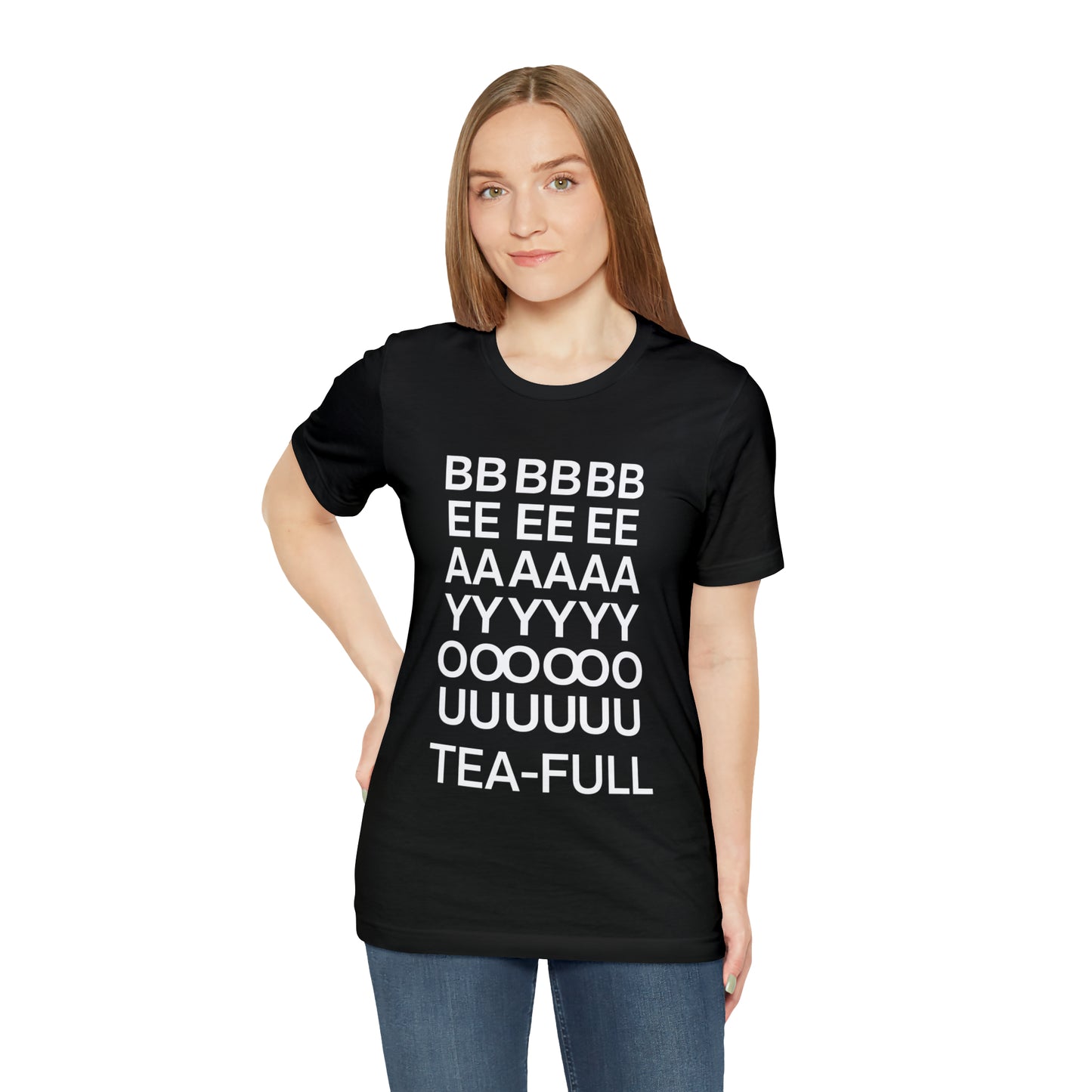 BEAYOUTEAFULL Unisex Jersey Short Sleeve Tee