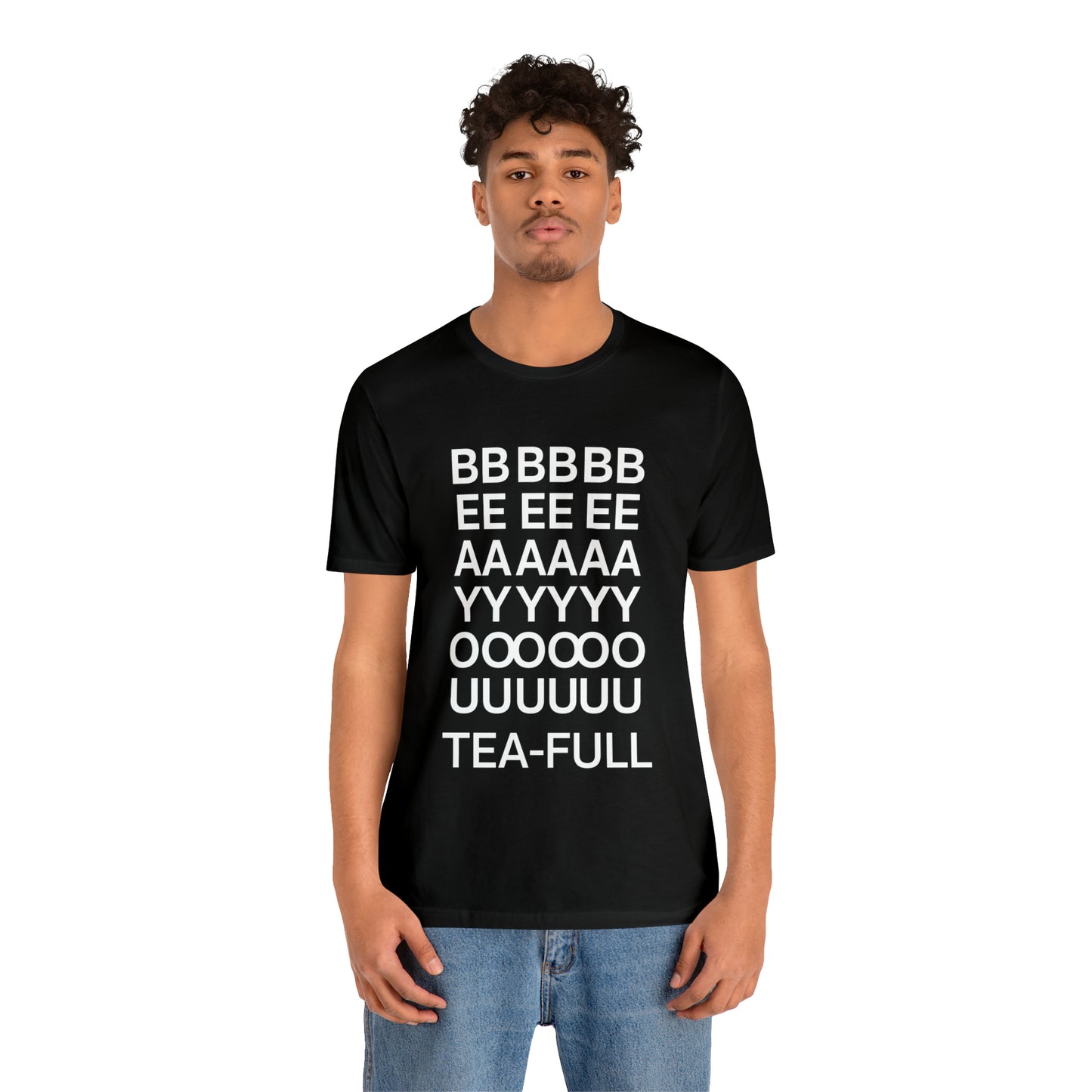 BEAYOUTEAFULL Unisex Jersey Short Sleeve Tee