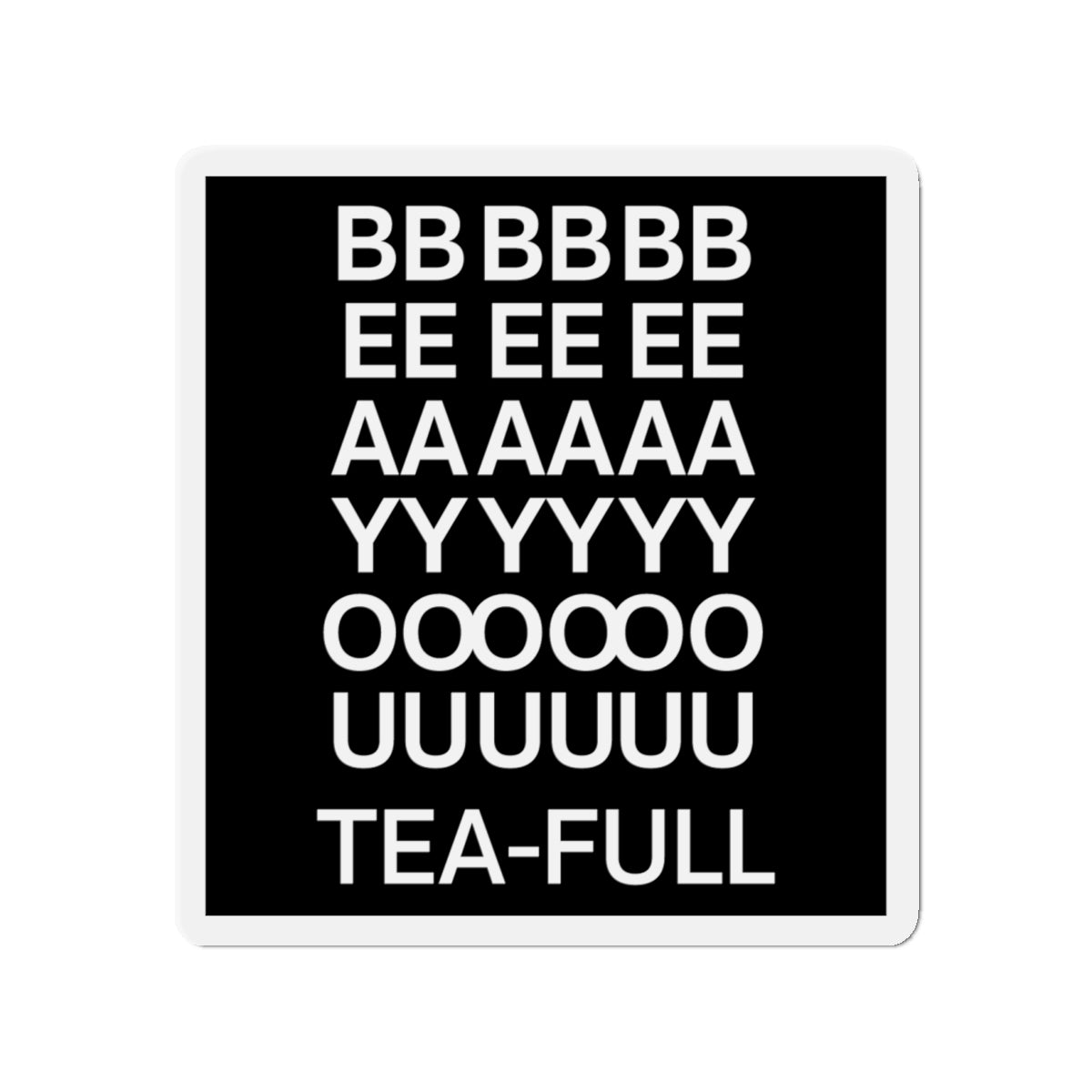 BEAYOUTEAFULL Die-Cut Magnets