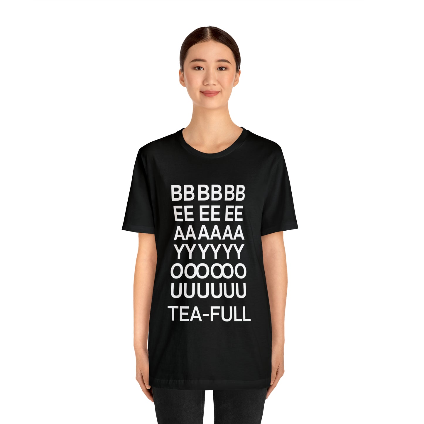 BEAYOUTEAFULL Unisex Jersey Short Sleeve Tee