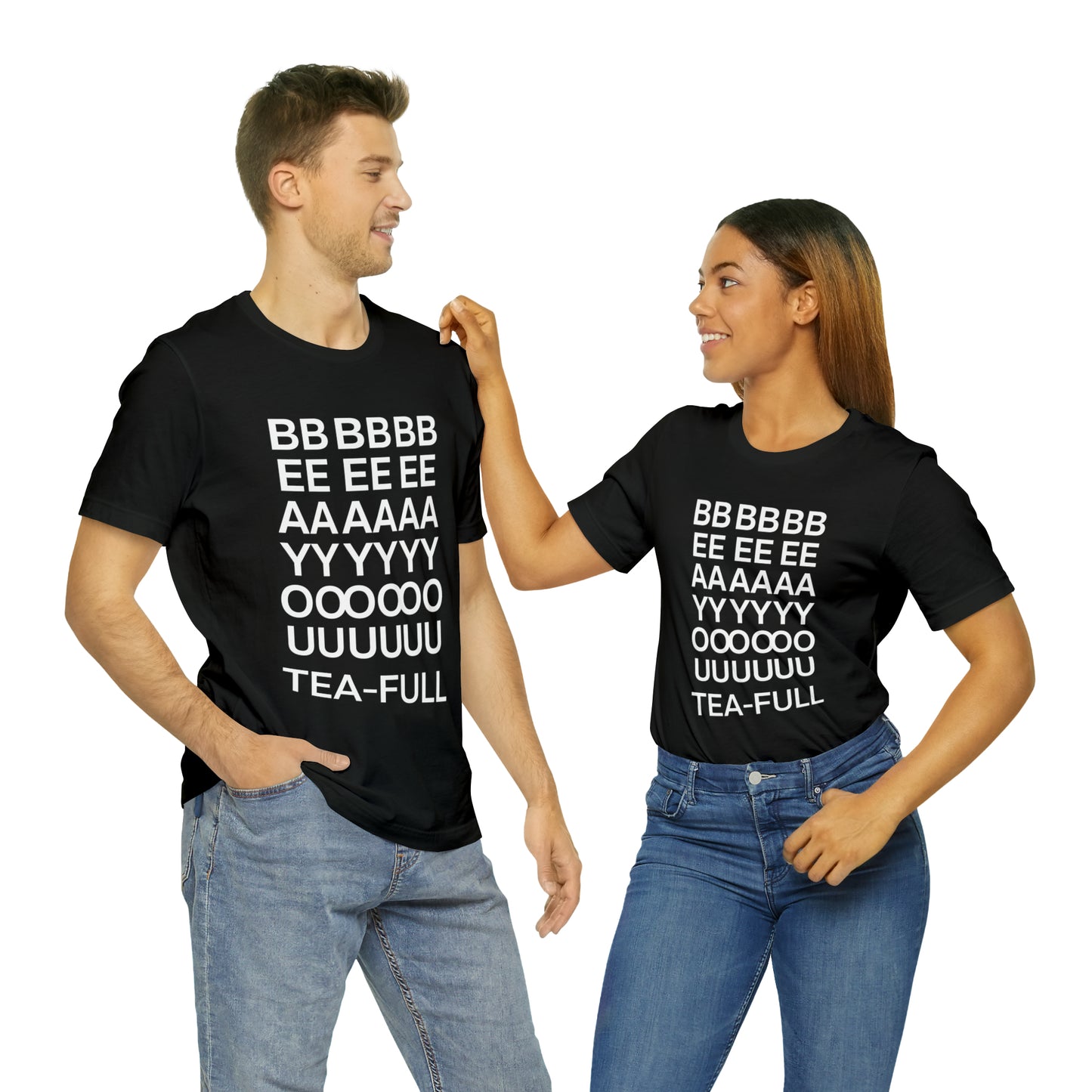 BEAYOUTEAFULL Unisex Jersey Short Sleeve Tee