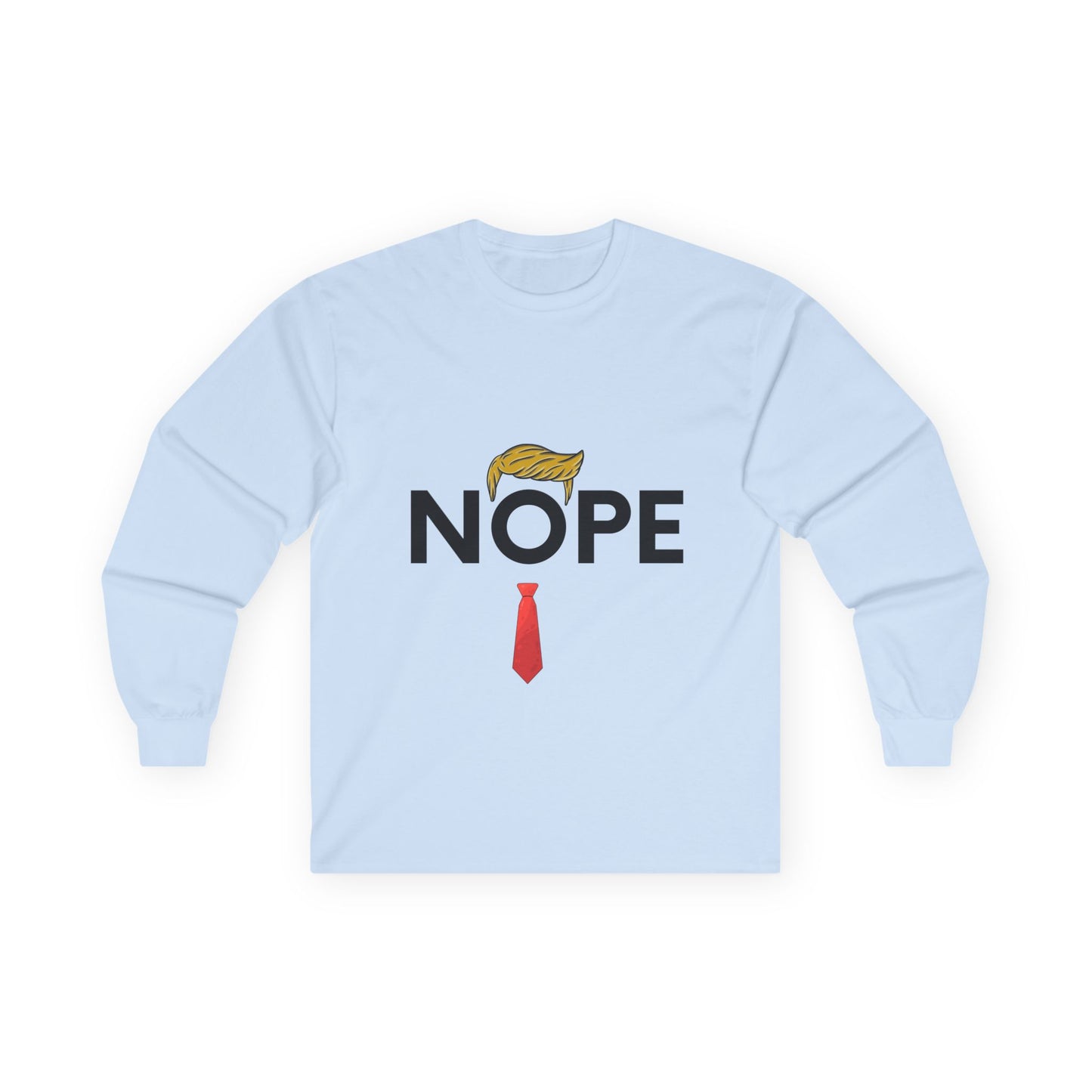 NOPE TRUMP Funny Political Long Sleeve Tee - 'NOPE' Graphic Tee for Election Season, Unisex Shirt, Gift for Politicos, Casual Wear, Humor Apparel