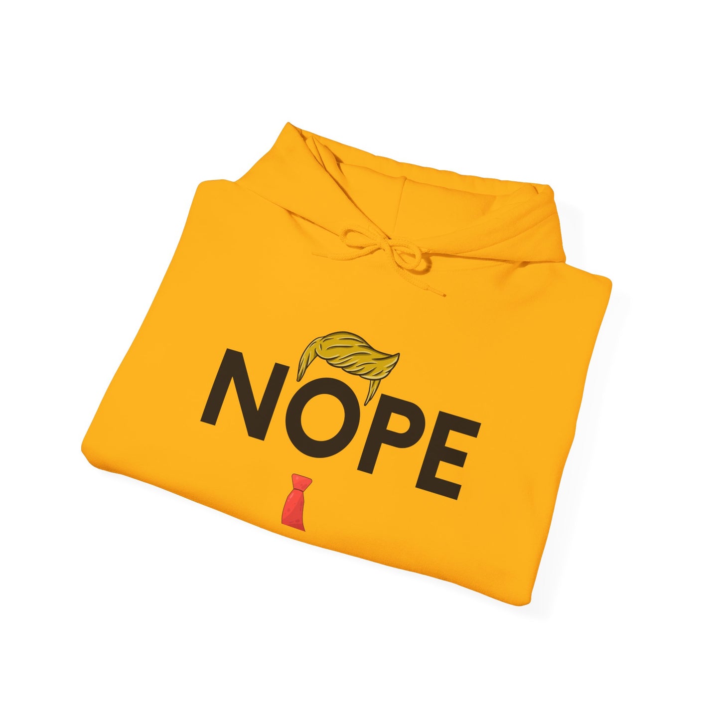NOPE TRUMP Humorous Unisex Hooded Sweatshirt - Funny Quote, Casual Wear, Gift for Friends, Cool Hoodie, Everyday Comfort, Men & Women