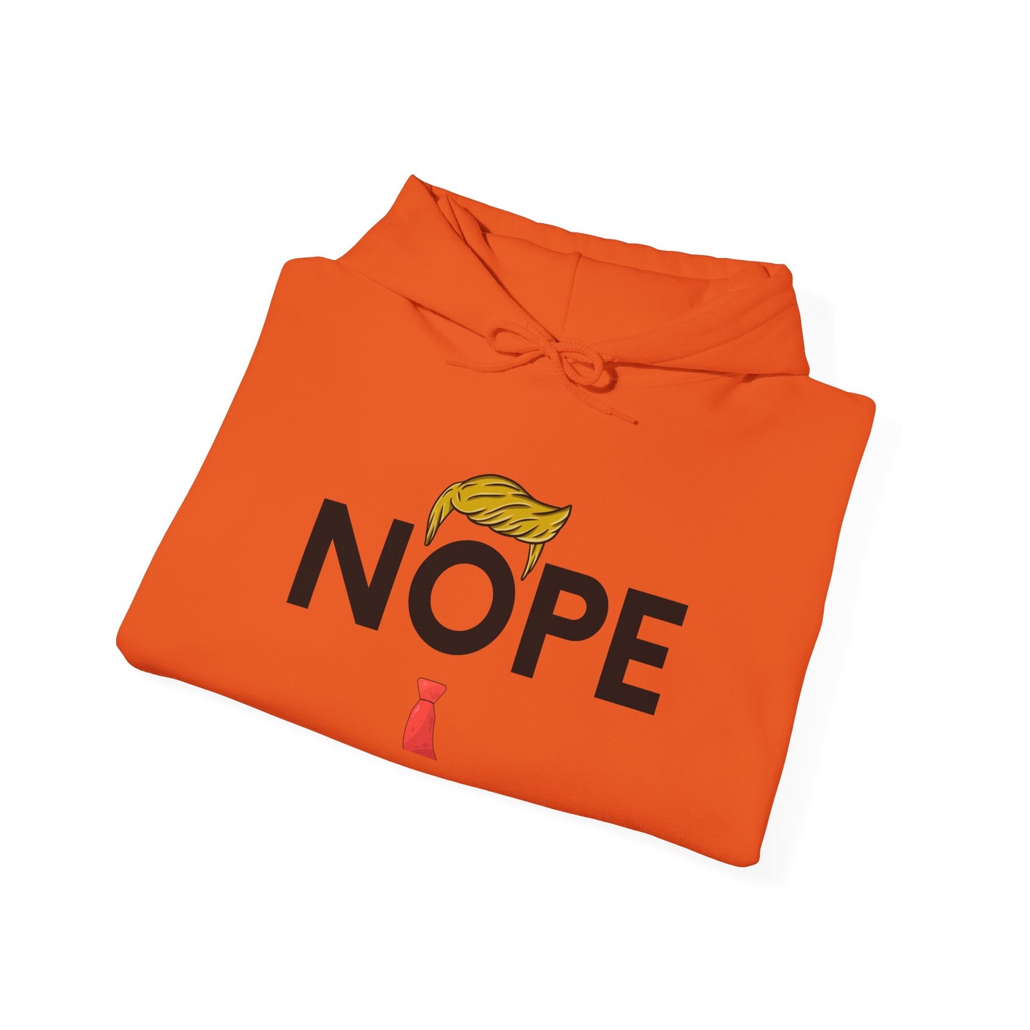 NOPE TRUMP Humorous Unisex Hooded Sweatshirt - Funny Quote, Casual Wear, Gift for Friends, Cool Hoodie, Everyday Comfort, Men & Women