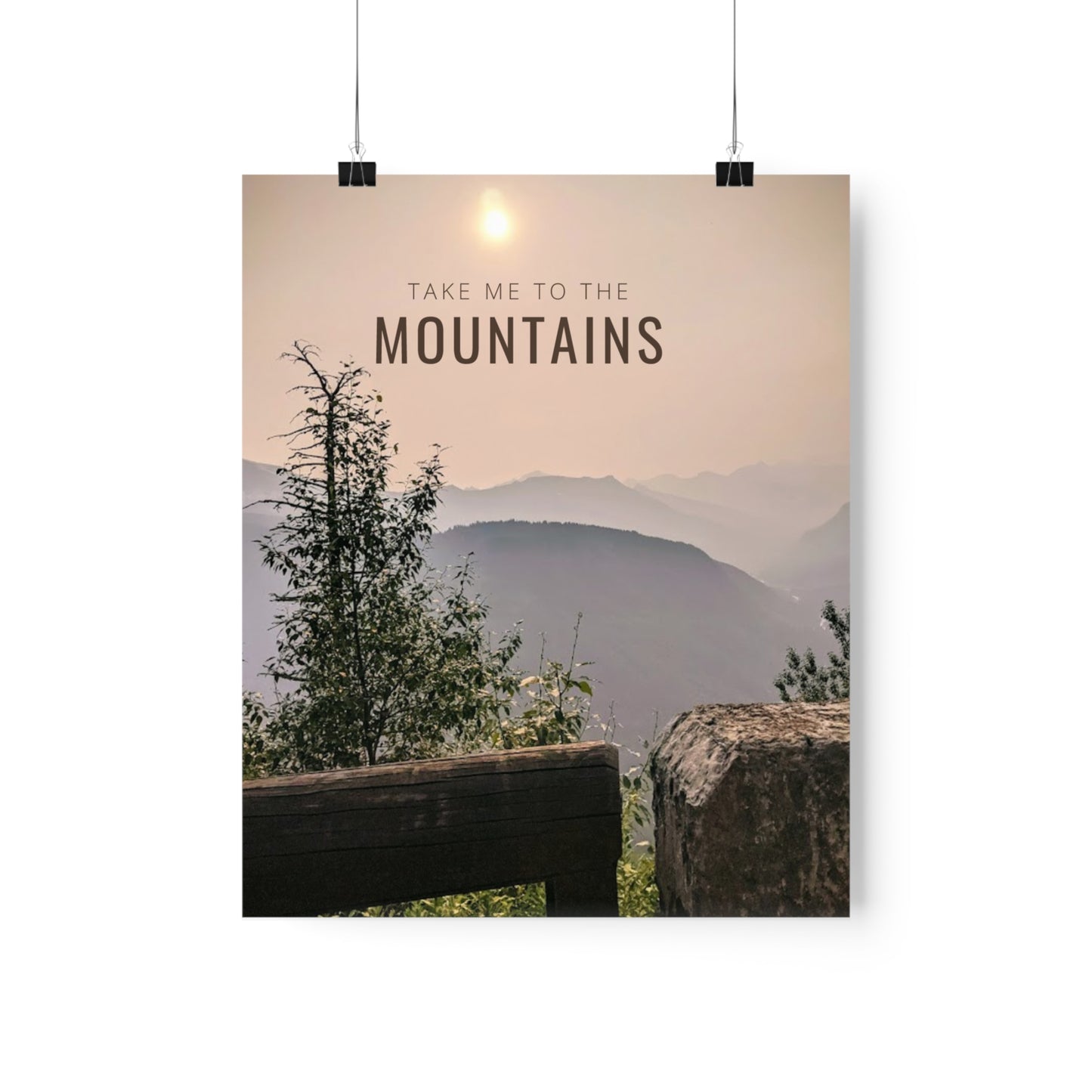 Take Me To The Mountains Premium Matte Vertical Posters