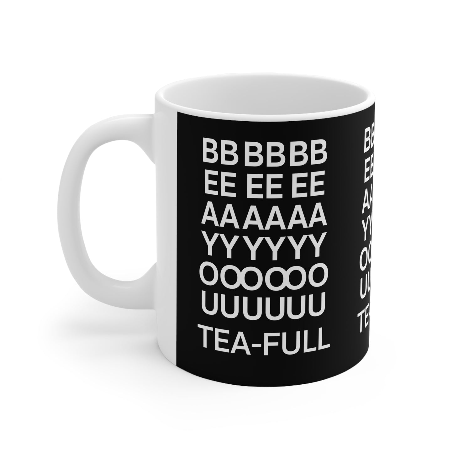 BEAYOUTEAFULL Ceramic Mug 11oz
