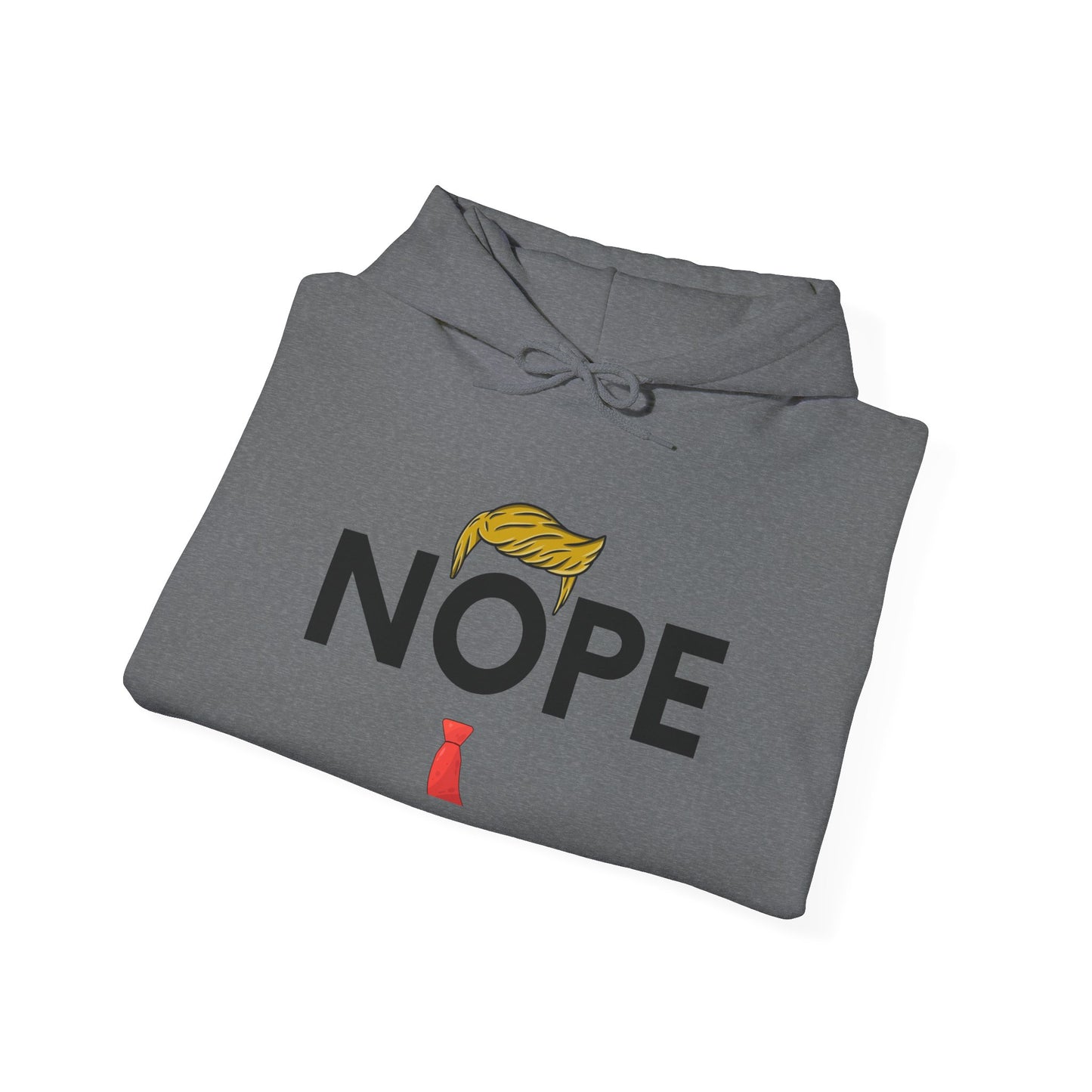 NOPE TRUMP Humorous Unisex Hooded Sweatshirt - Funny Quote, Casual Wear, Gift for Friends, Cool Hoodie, Everyday Comfort, Men & Women