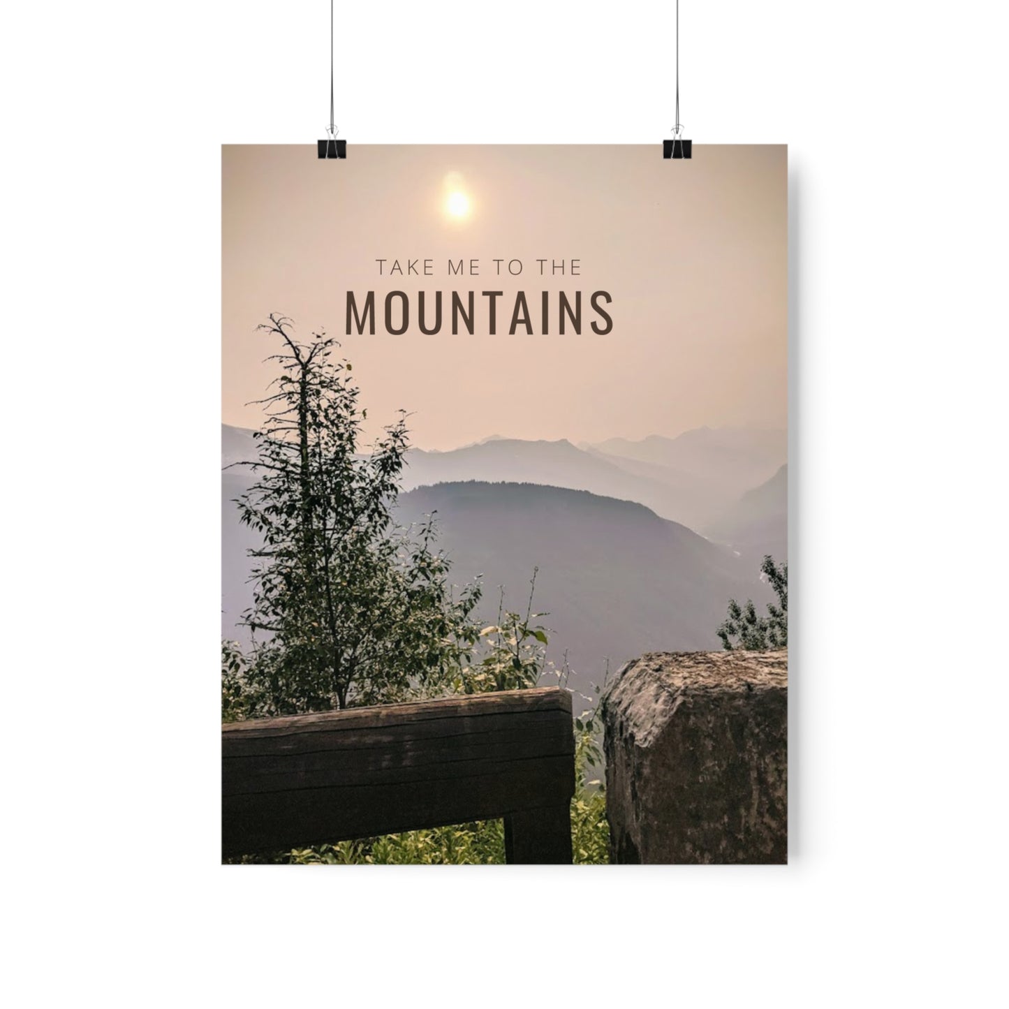 Take Me To The Mountains Premium Matte Vertical Posters