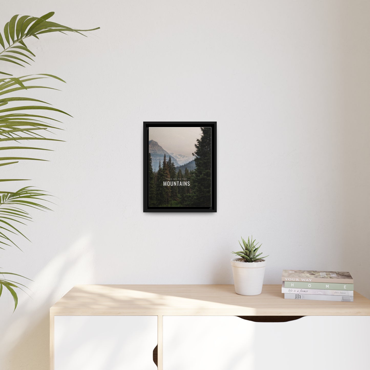 Take Me Back To The Mountains Matte Canvas, Black Frame