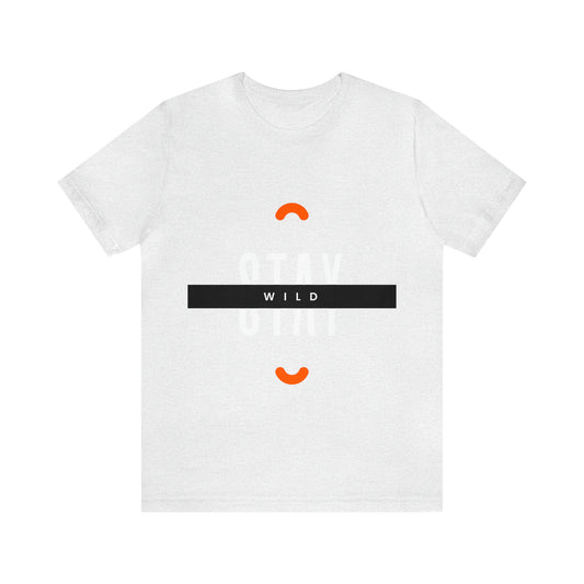 STAY WILD Unisex Jersey Short Sleeve Tee