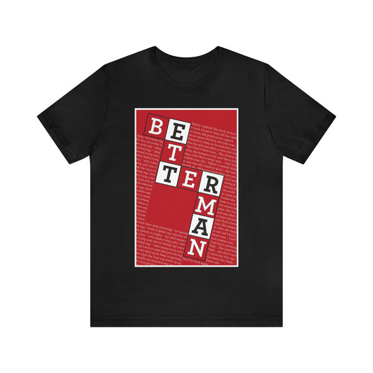BETTER MAN Unisex Jersey Short Sleeve Tee