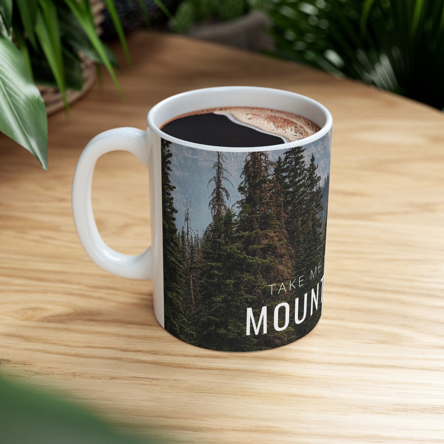 Take Me Back To The Mountains Ceramic Mug 11oz