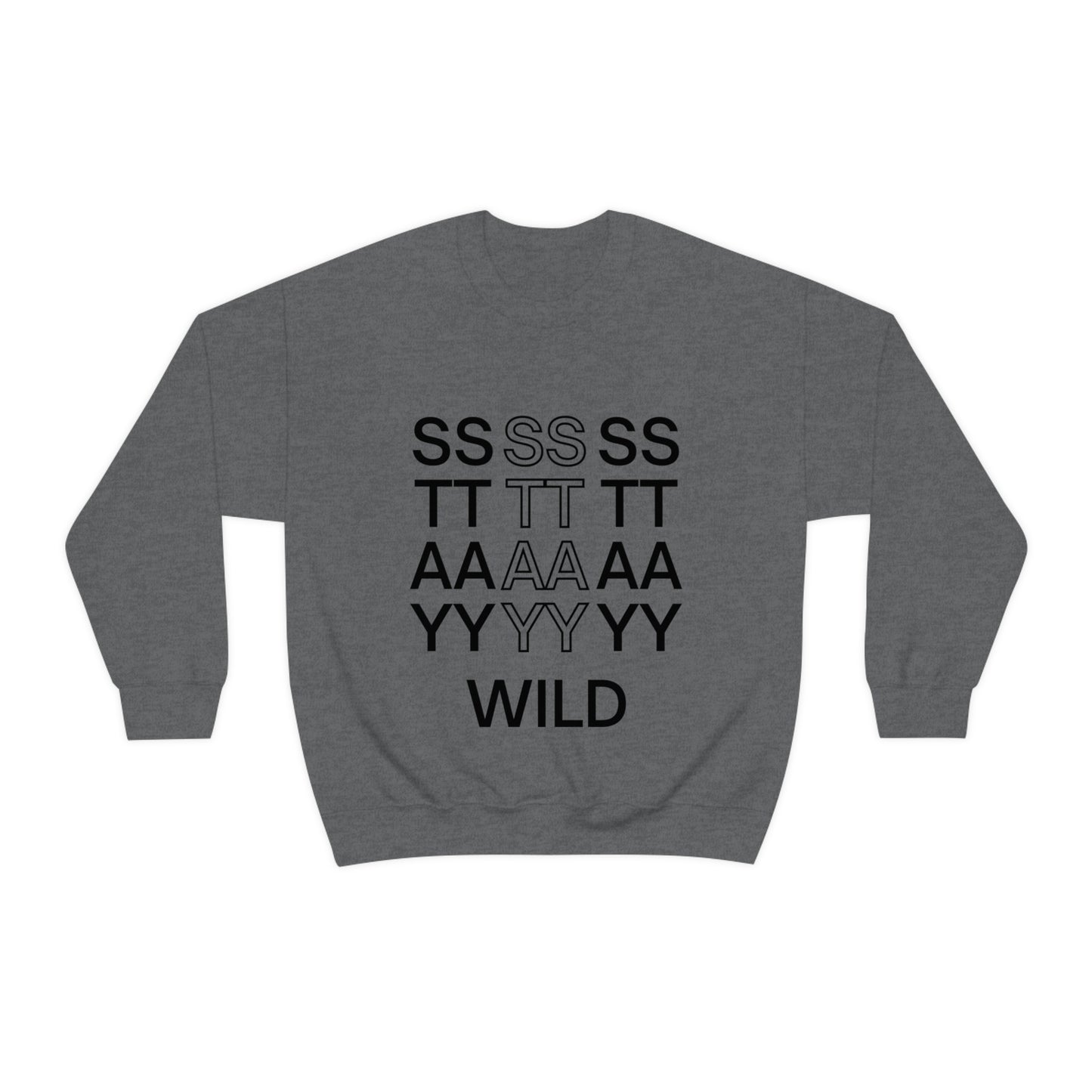 STAY WILD TYPOGRAPHY Unisex Heavy Blend™ Crewneck Sweatshirt