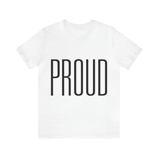 PROUD Unisex Jersey Short Sleeve Tee