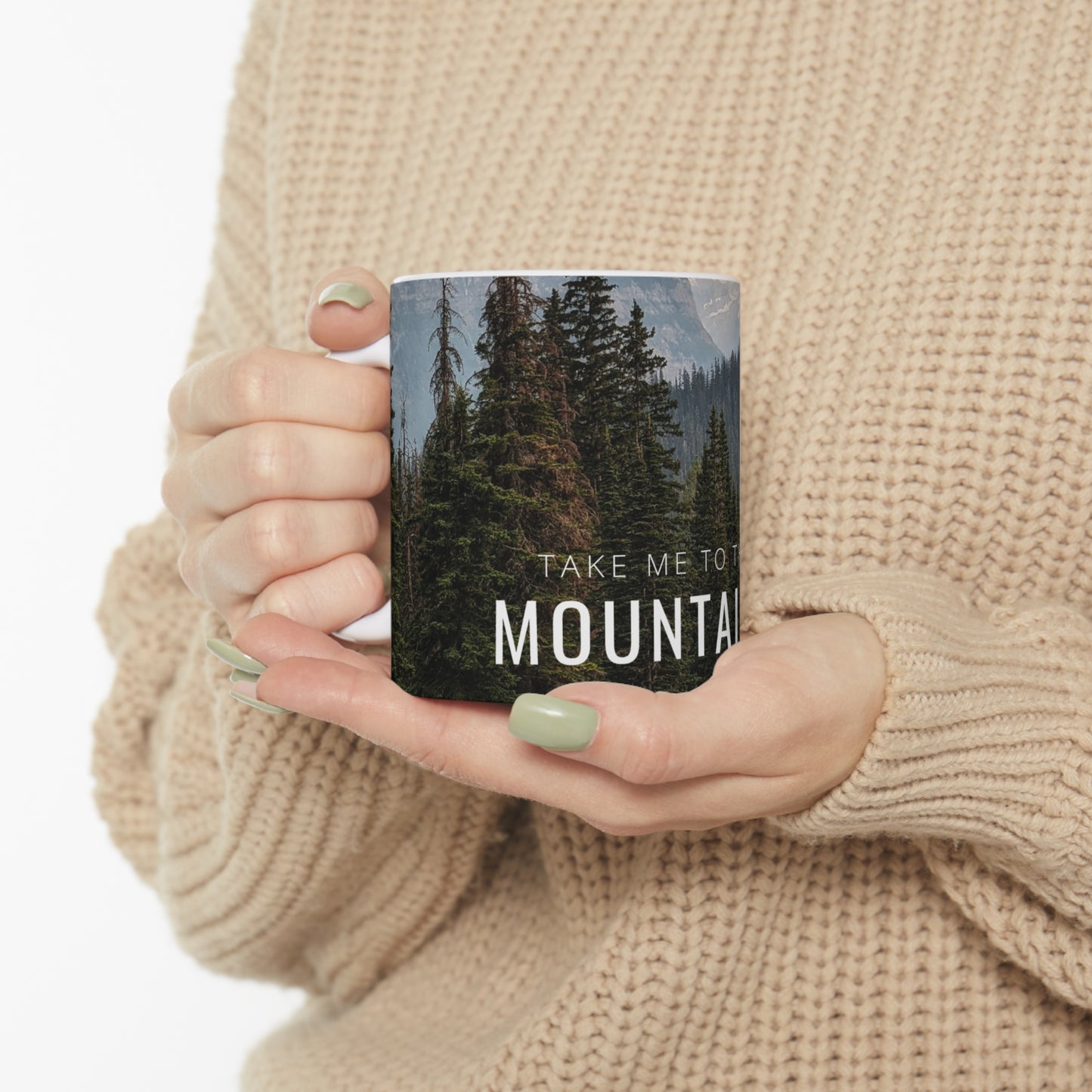 Take Me Back To The Mountains Ceramic Mug 11oz