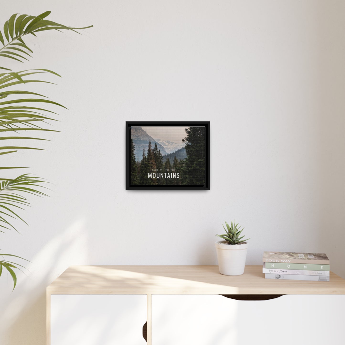 Take Me Back To The Mountains Matte Canvas, Black Frame