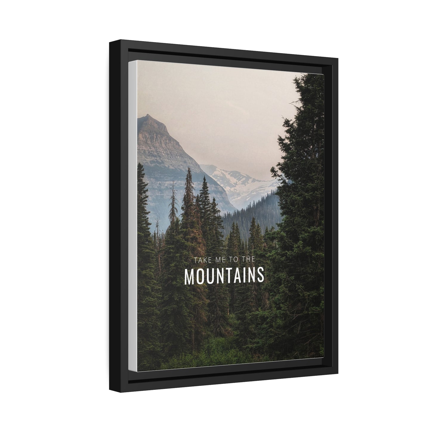 Take Me Back To The Mountains Matte Canvas, Black Frame