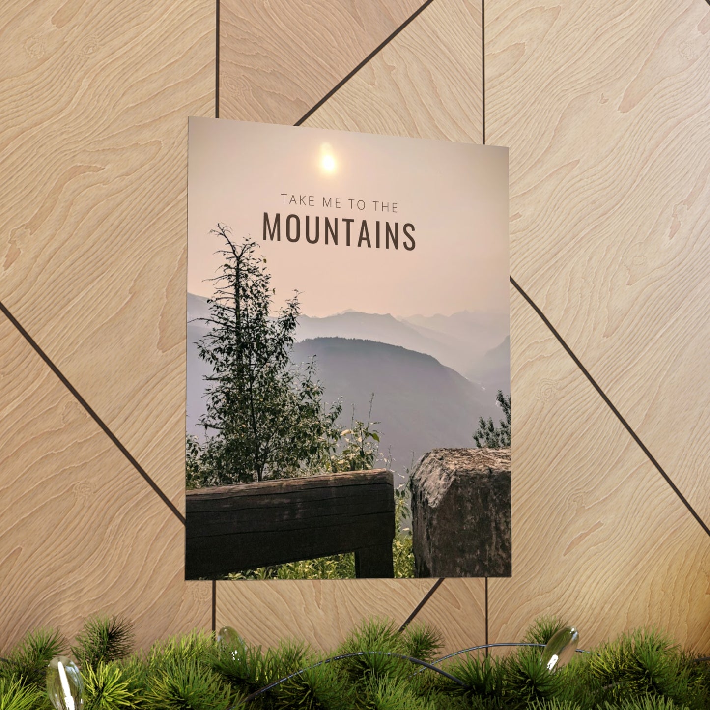 Take Me To The Mountains Premium Matte Vertical Posters