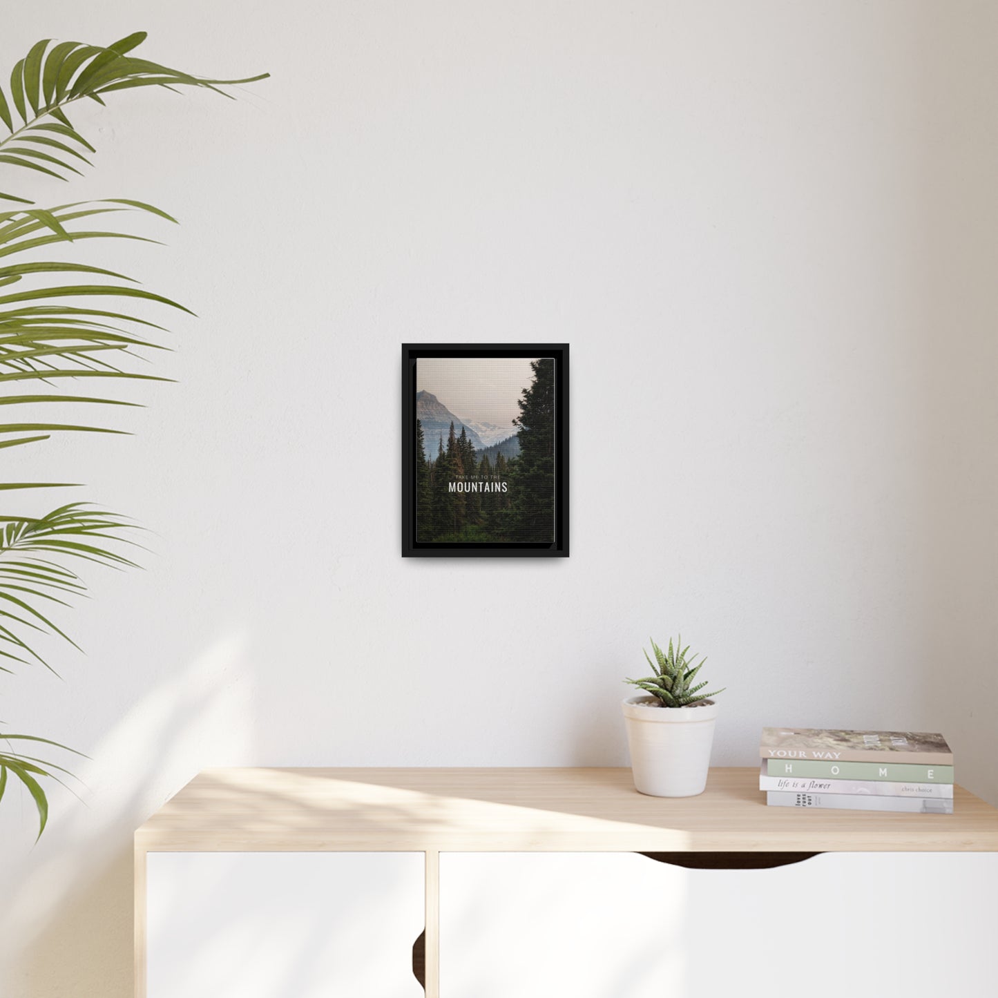 Take Me Back To The Mountains Matte Canvas, Black Frame