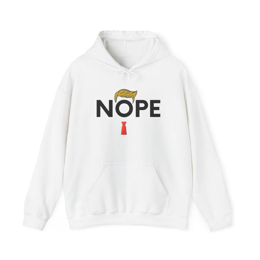 NOPE TRUMP Humorous Unisex Hooded Sweatshirt - Funny Quote, Casual Wear, Gift for Friends, Cool Hoodie, Everyday Comfort, Men & Women