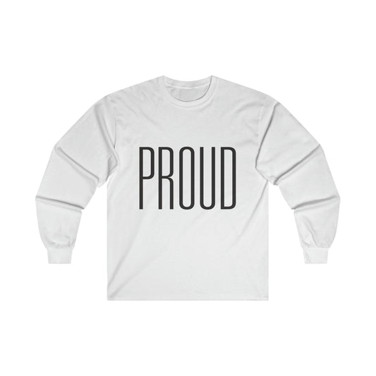 PROUD Ultra Cotton Long Sleeve Tee