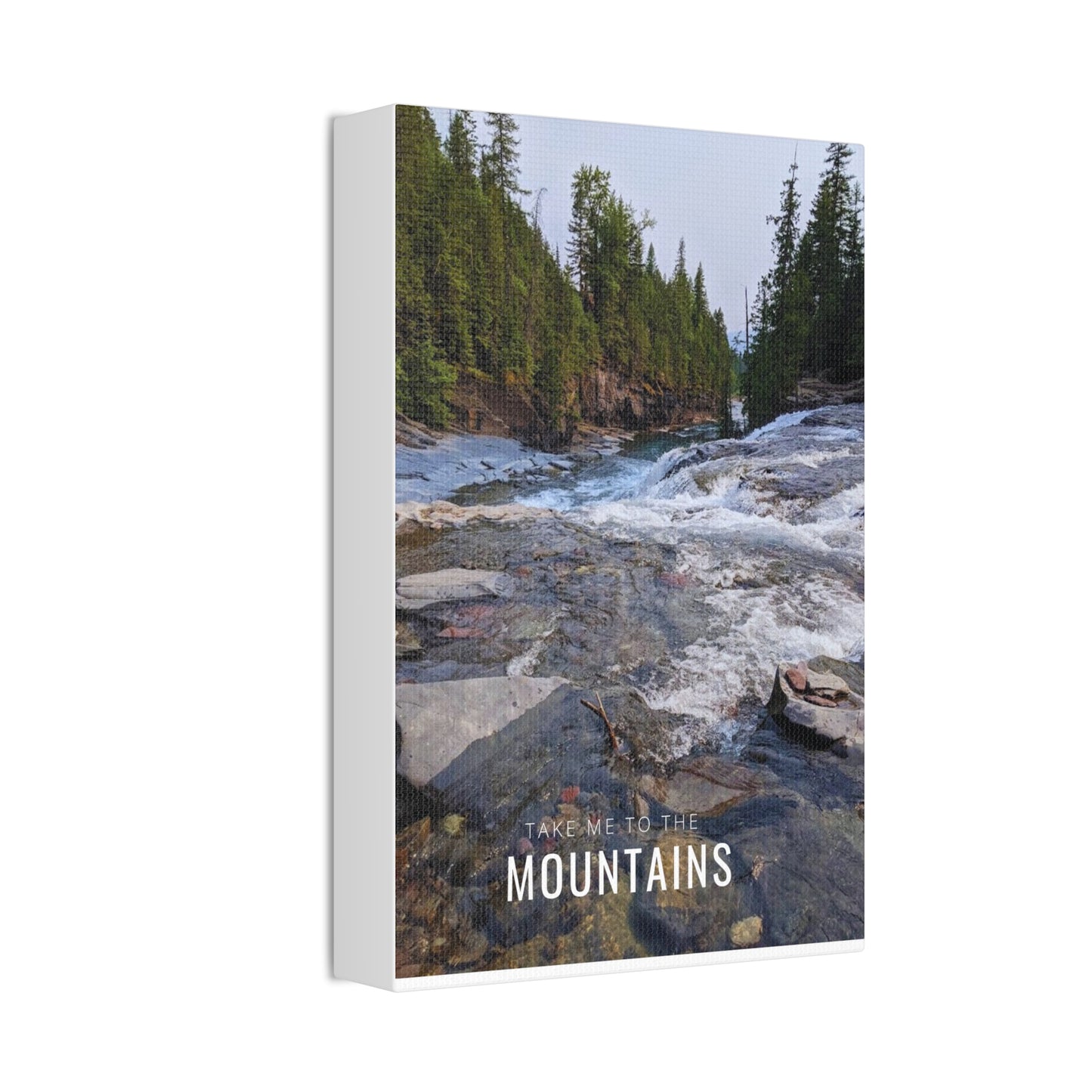 Take Me Back To The Mountains Canvas Stretched, 1.5''