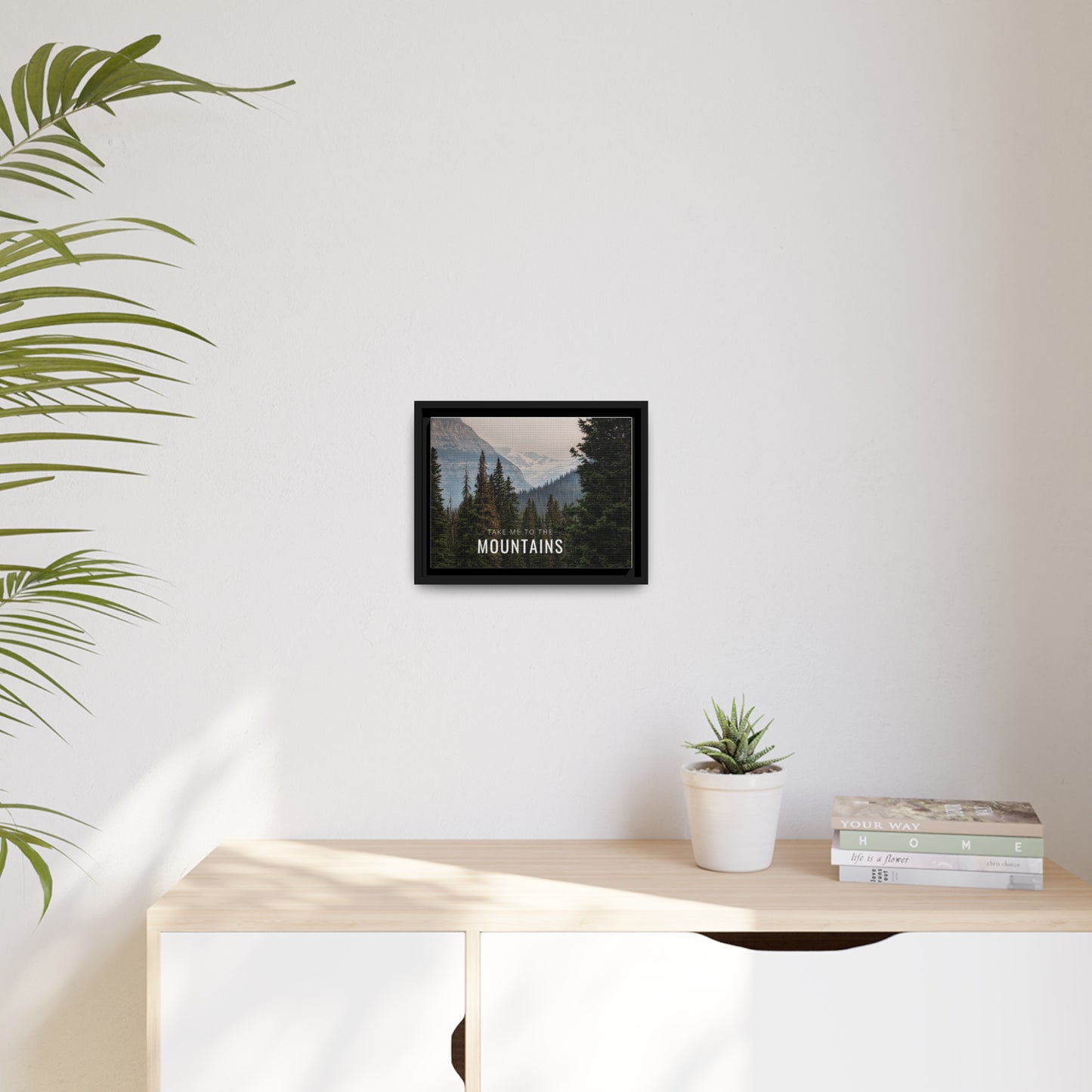 Take Me Back To The Mountains Matte Canvas, Black Frame