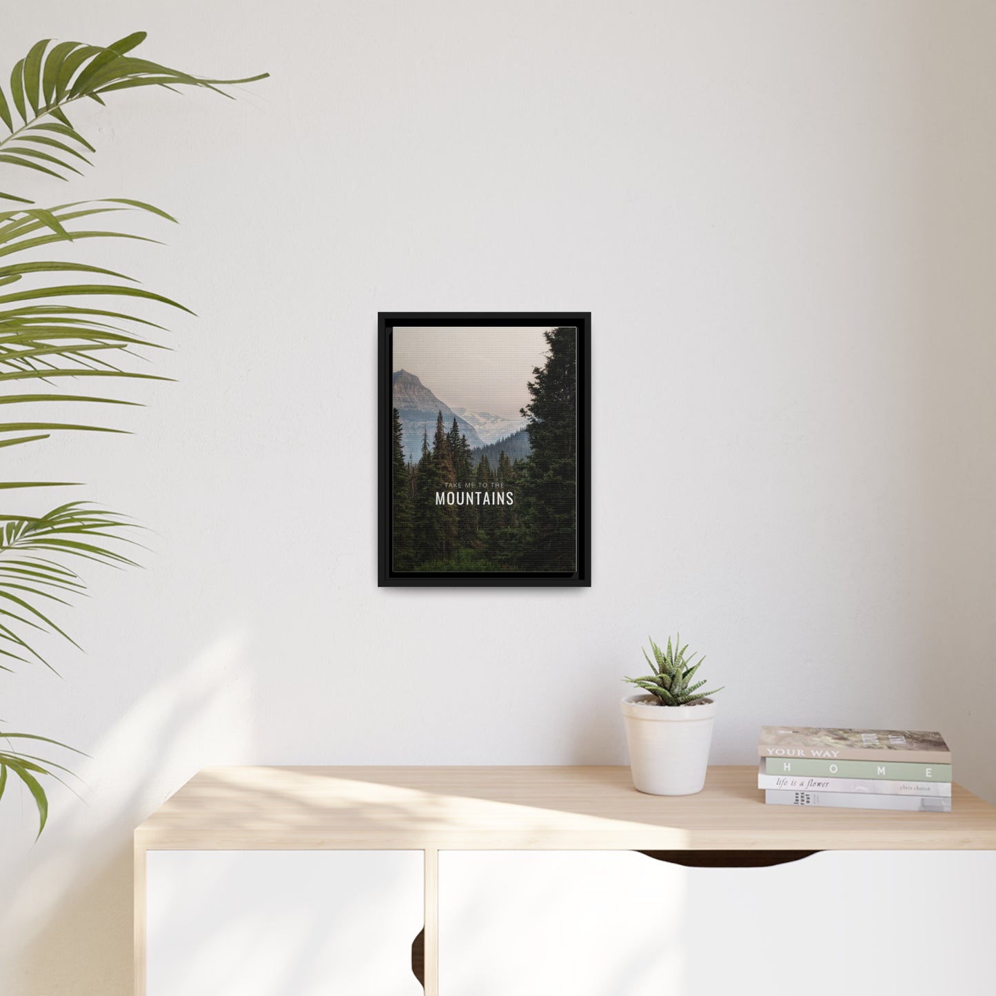 Take Me Back To The Mountains Matte Canvas, Black Frame