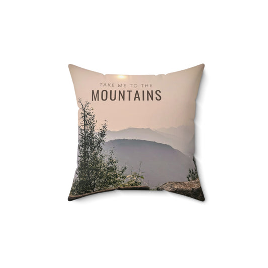 TAKE ME BACK TO THE MOUNTAINS Spun Polyester Square Pillow