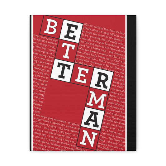 BETTER MAN Canvas Gallery Wraps