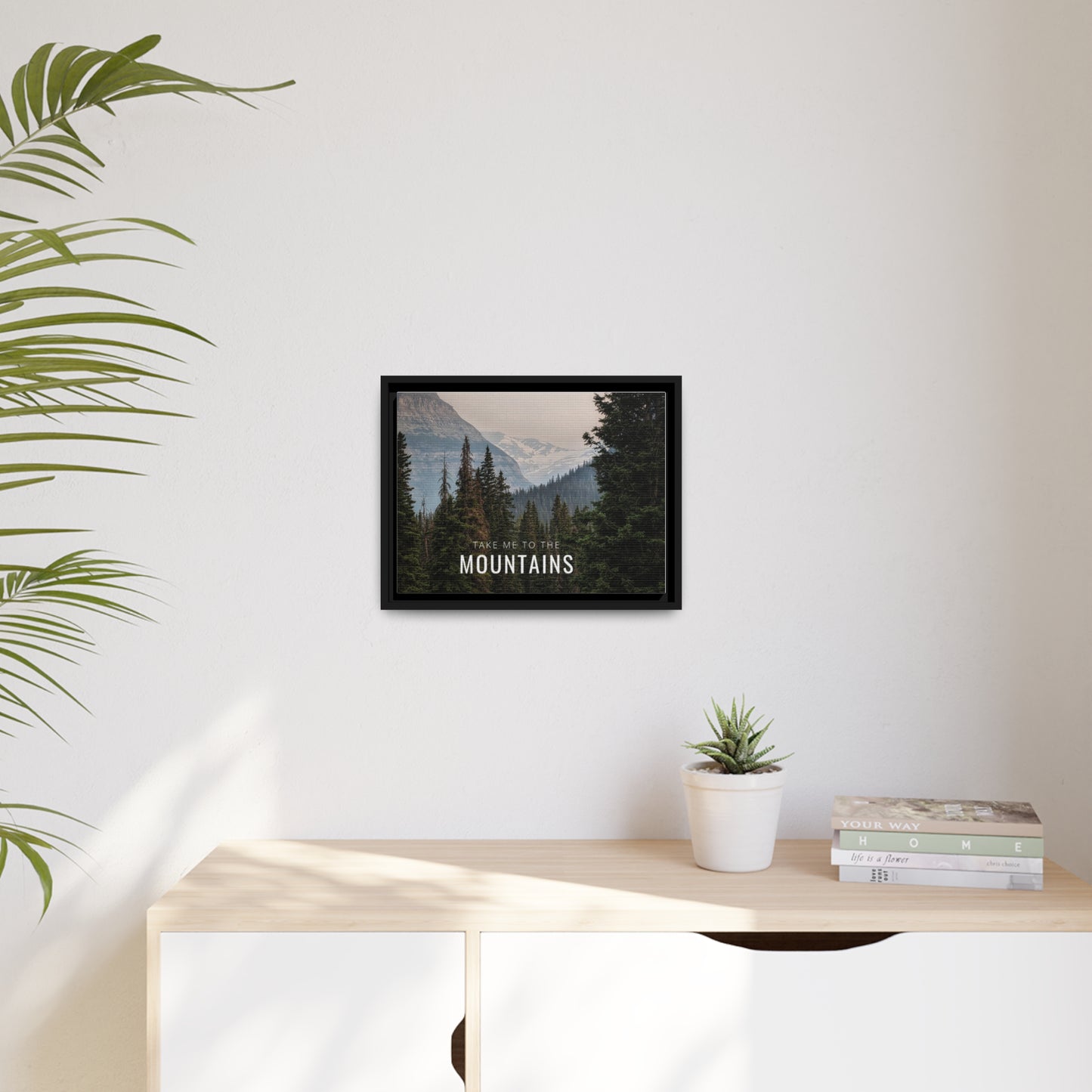 Take Me Back To The Mountains Matte Canvas, Black Frame