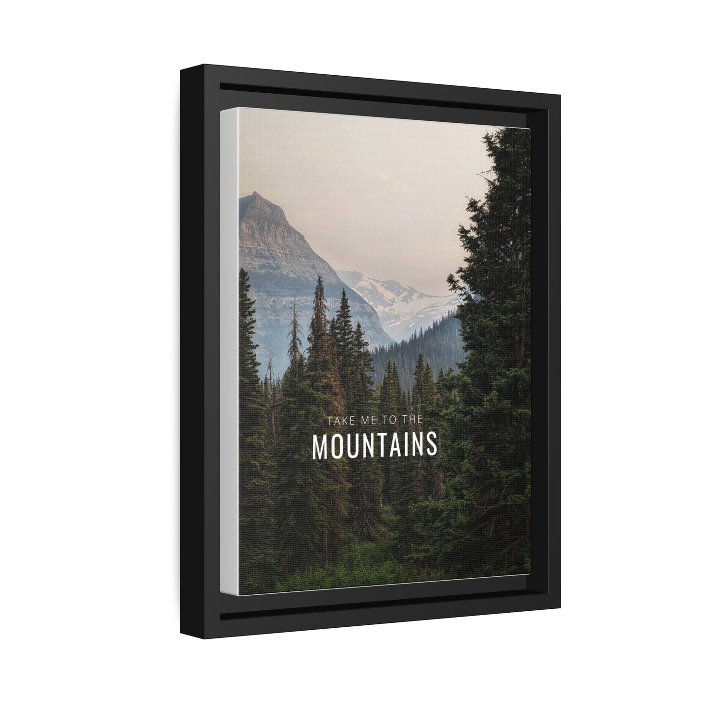 Take Me Back To The Mountains Matte Canvas, Black Frame