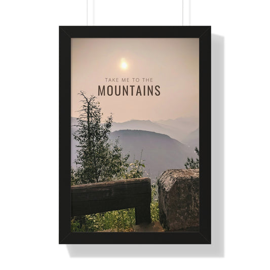 Take Me Back To The Mountains Framed Vertical Poster