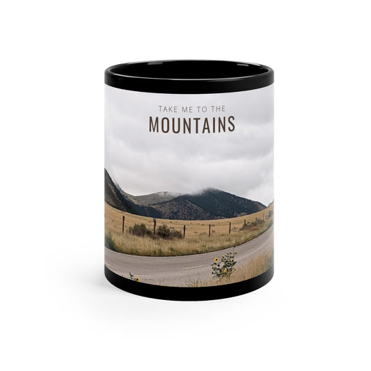 Take Me Back To The Mountains 11oz Black Mug