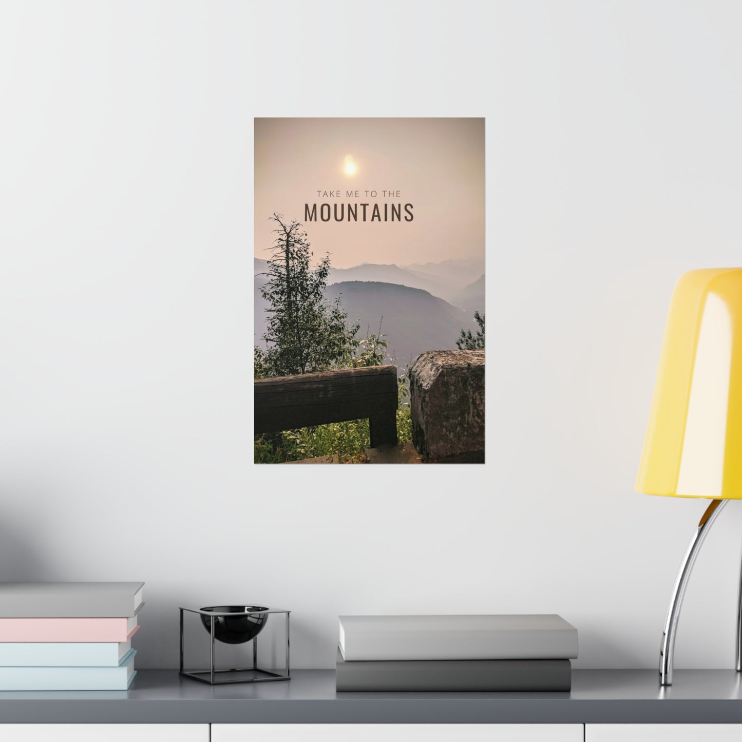 Take Me To The Mountains Premium Matte Vertical Posters