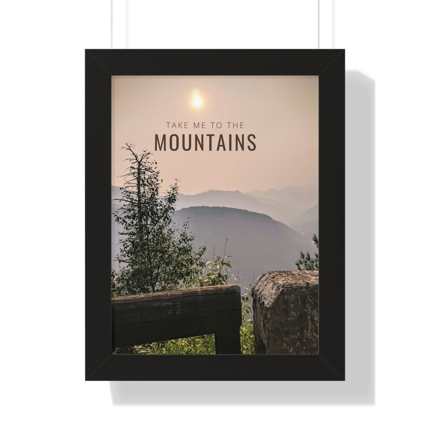Take Me Back To The Mountains Framed Vertical Poster
