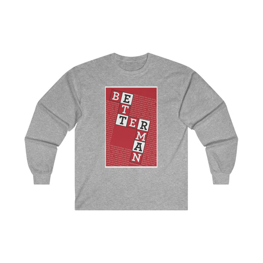 BETTER MAN Ultra Cotton Long Sleeve Tee