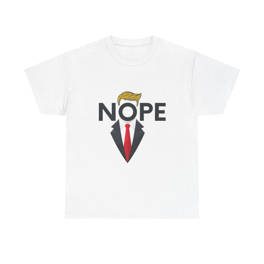 NOPE TRUMP Mocking President Tee, Funny Political Shirt, Unisex Cotton T-Shirt, Election Humor Gift, Statement Tee, Everyday Wear