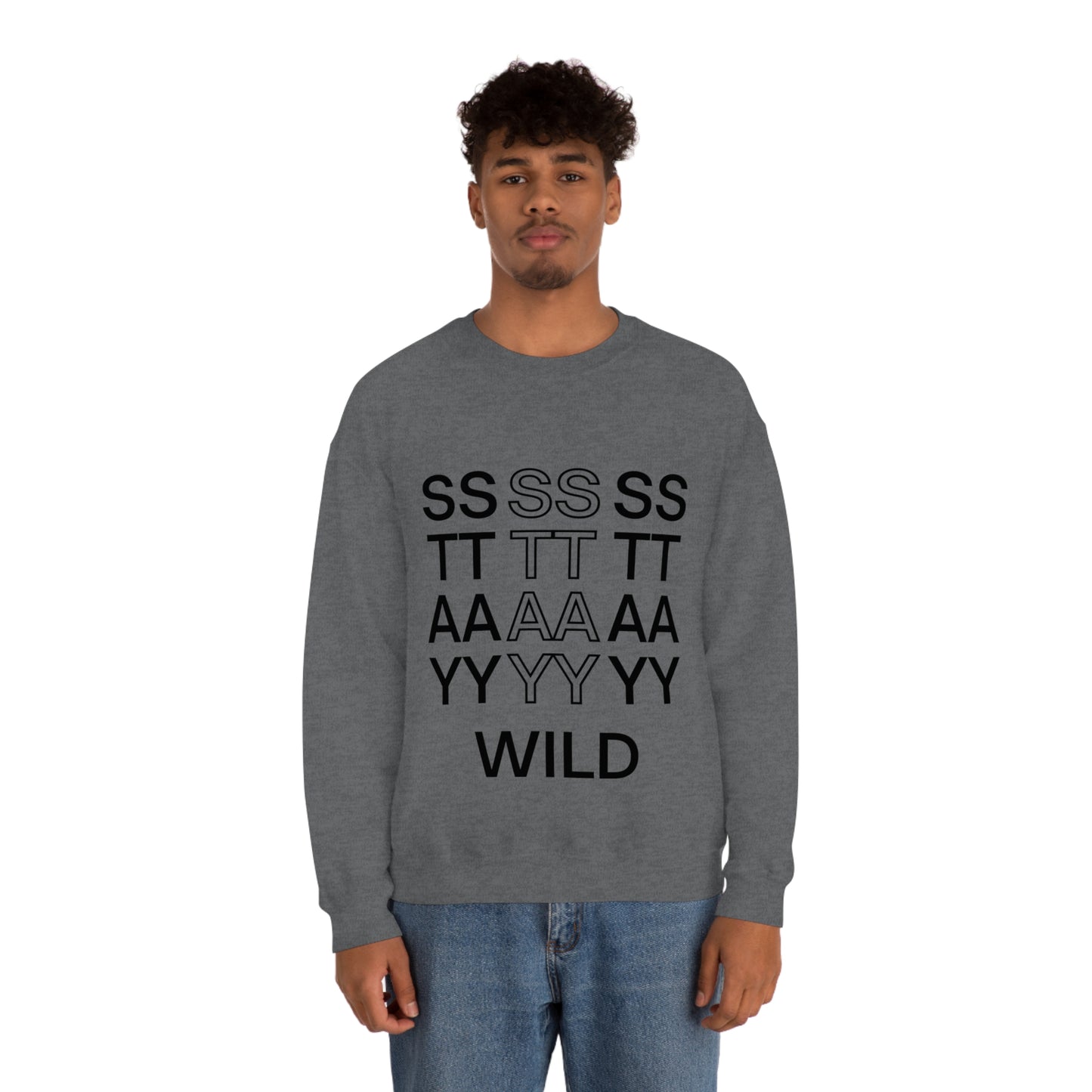 STAY WILD TYPOGRAPHY Unisex Heavy Blend™ Crewneck Sweatshirt